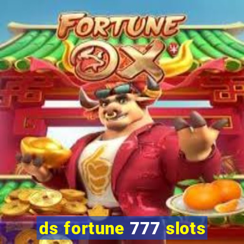 ds fortune 777 slots