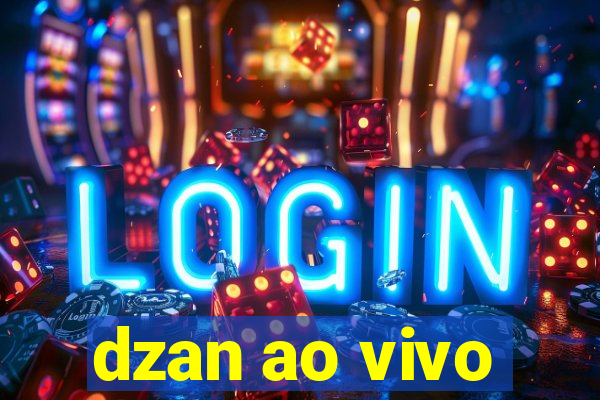 dzan ao vivo