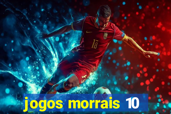 jogos morrais 10