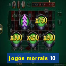 jogos morrais 10