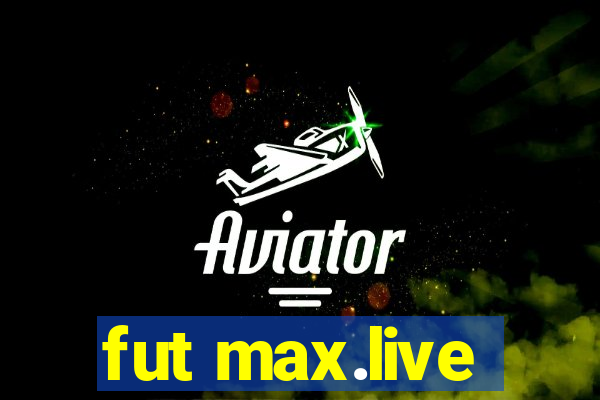 fut max.live