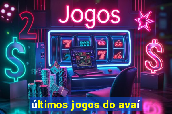 últimos jogos do avaí