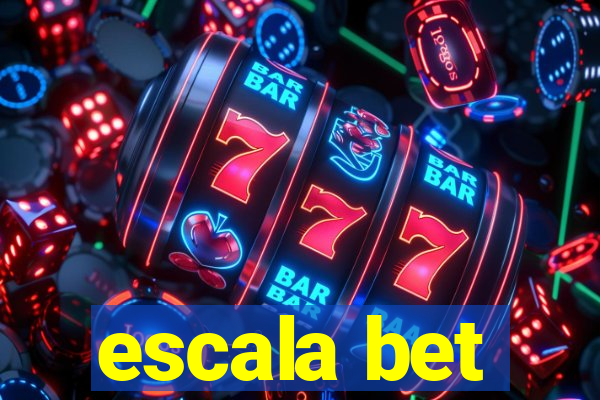 escala bet