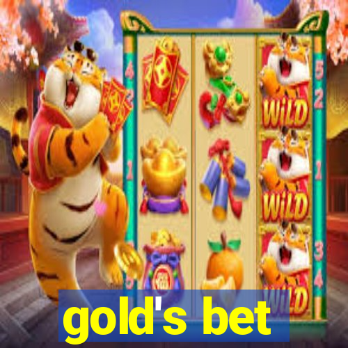 gold's bet