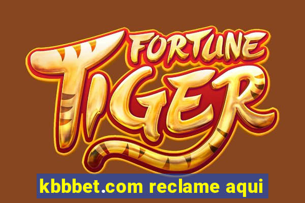 kbbbet.com reclame aqui