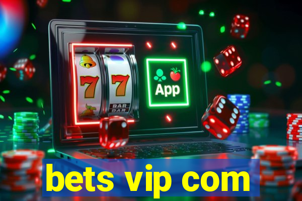 bets vip com