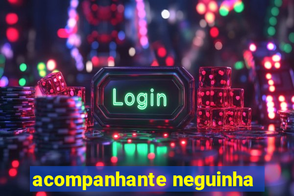 acompanhante neguinha