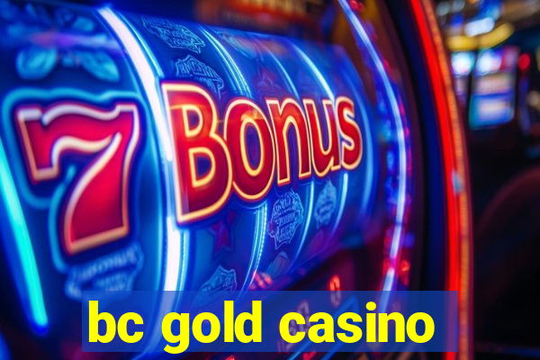 bc gold casino