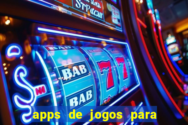 apps de jogos para ganhar dinheiro de verdade