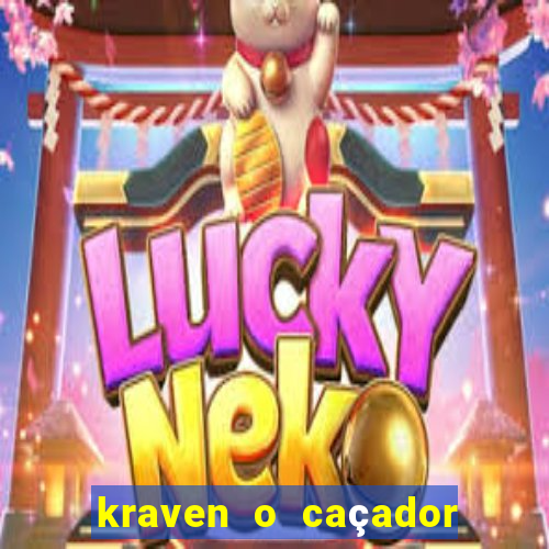 kraven o caçador filme completo dublado online