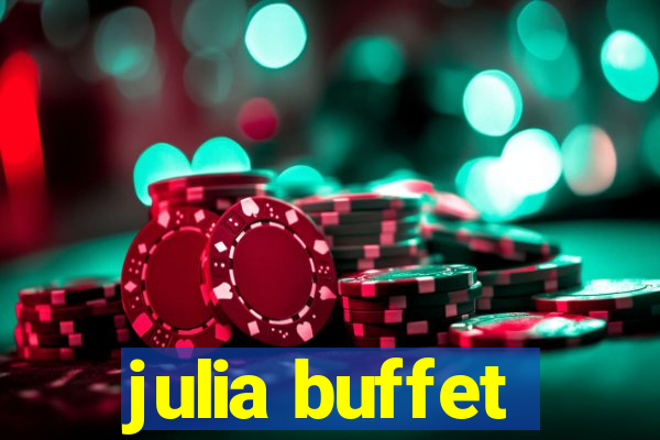 julia buffet