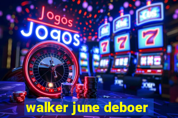 walker june deboer