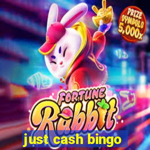 just cash bingo