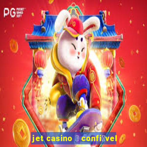 jet casino 茅 confi谩vel