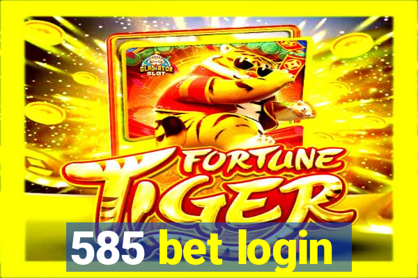 585 bet login