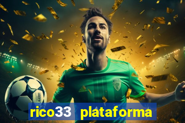 rico33 plataforma de jogos