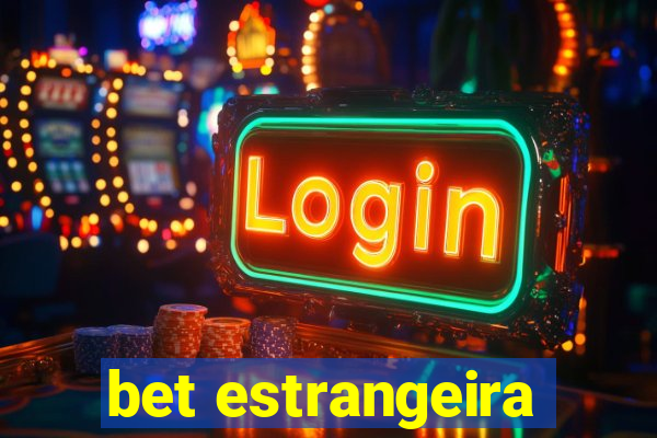 bet estrangeira