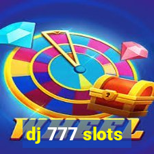 dj 777 slots