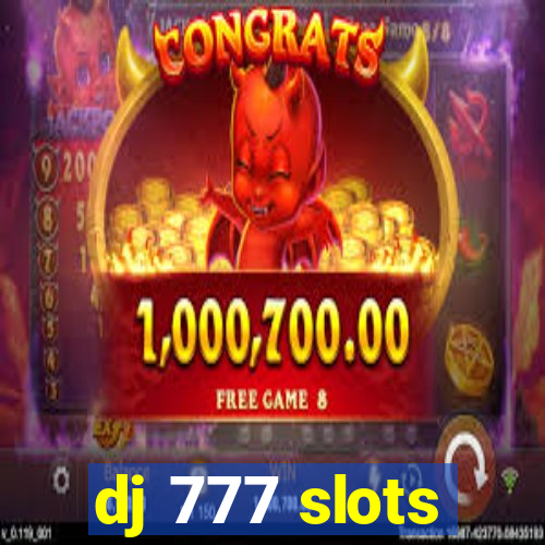 dj 777 slots