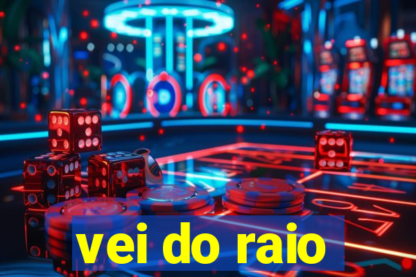 vei do raio