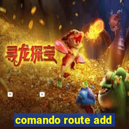 comando route add