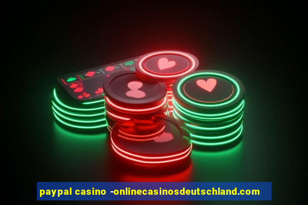 paypal casino -onlinecasinosdeutschland.com