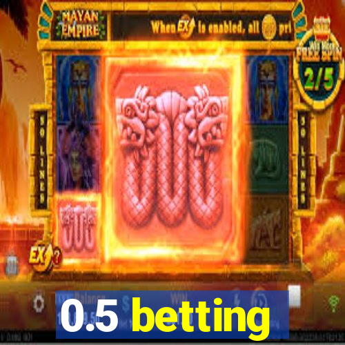 0.5 betting