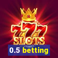 0.5 betting