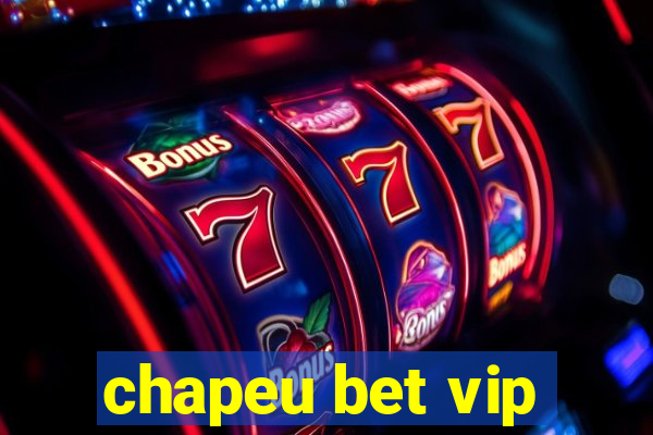 chapeu bet vip