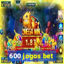 600 jogos bet