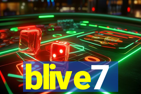 blive7