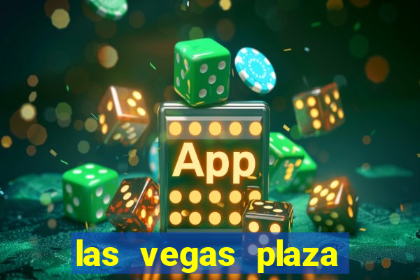 las vegas plaza hotel and casino