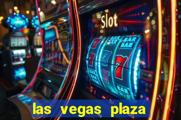 las vegas plaza hotel and casino