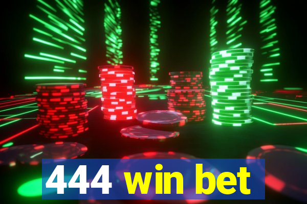 444 win bet