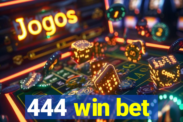 444 win bet