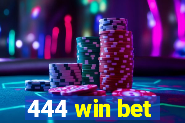 444 win bet