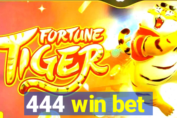 444 win bet