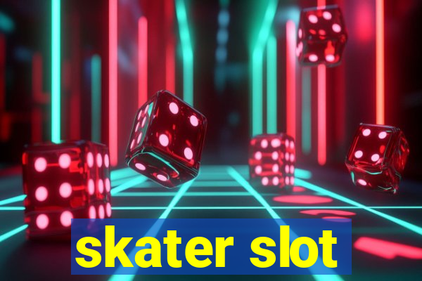 skater slot