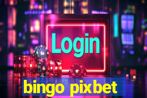 bingo pixbet