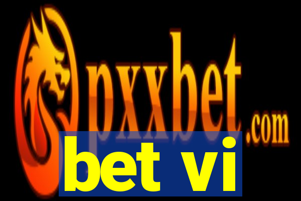 bet vi