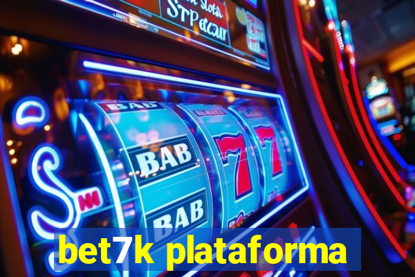 bet7k plataforma