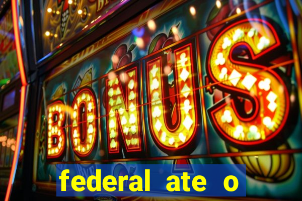 federal ate o decimo premio