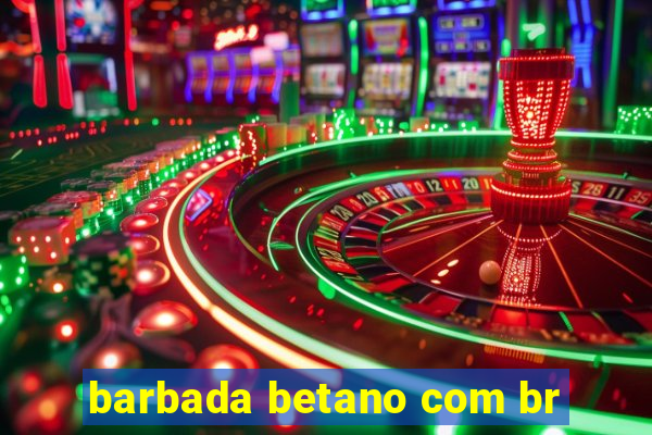 barbada betano com br