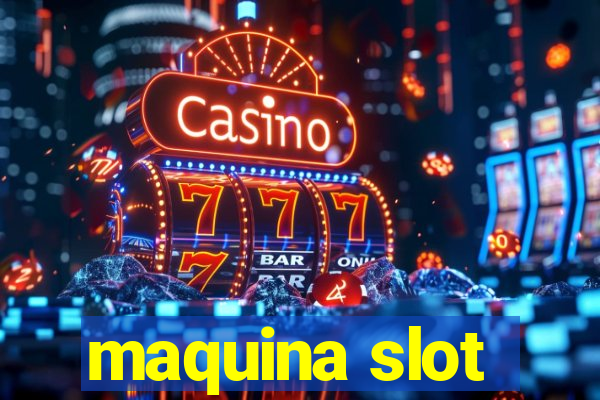 maquina slot