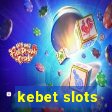 kebet slots