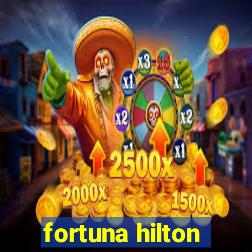 fortuna hilton