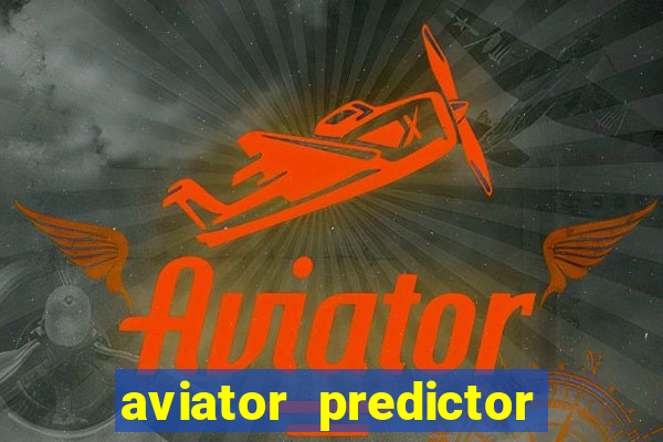 aviator predictor v4.0 apk download