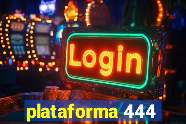 plataforma 444