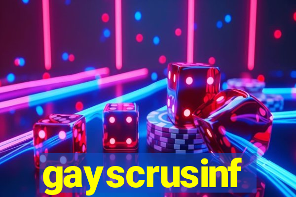 gayscrusinf