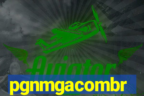 pgnmgacombr